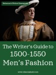 The Writer’s Guide to 1500-1550 Men’s Fashion | Rebecca Shedd - Author