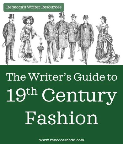 The Writer’s Guide to 19th Century Fashion | Rebecca Shedd - Author