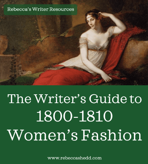 The Writer’s Guide to 1800-1810 Women’s Fashion | Rebecca Shedd - Author