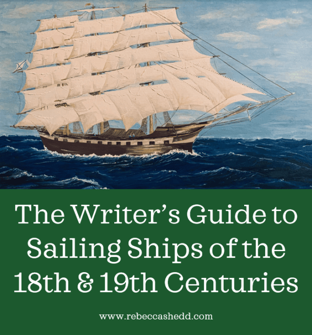 The Writer's Guide to Sailing Ships of the 18th & 19th Centuries